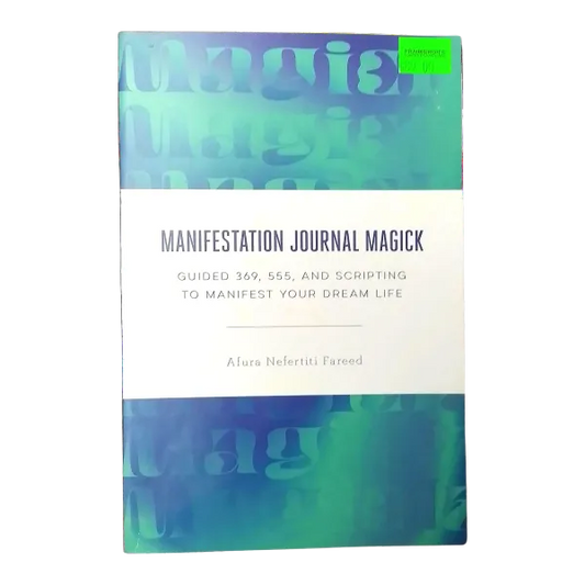 Manifestation Journal Magick- Afura Nefertiti Fareed
