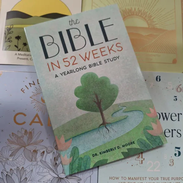The Bible In 52 Weeks- Dr, Kimberly D. Moore