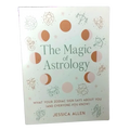 The Magic Of Astrology- Jessica Allen