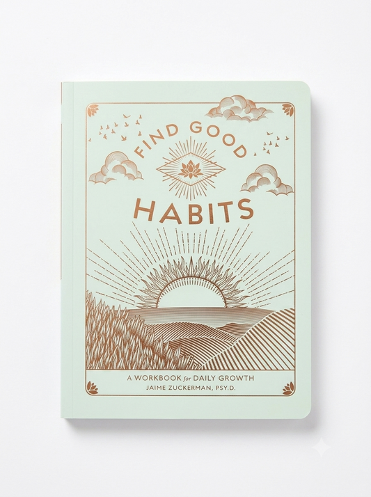 Find Good Habits- Jaime Zuckerman, PSY.D.