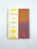 How To Let Things Go- Shunmyo Mansuno