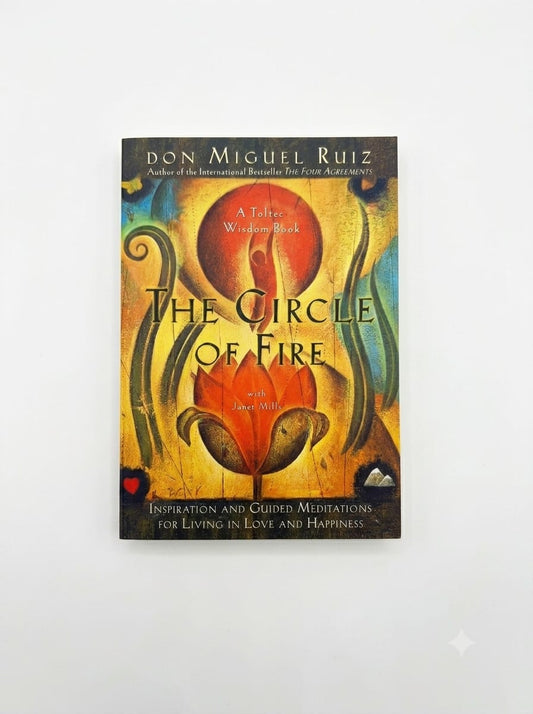 The Circle Of Fire- Don Miguel Ruiz